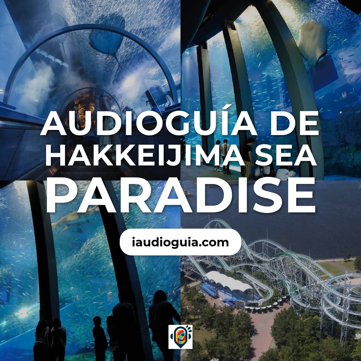 Audioguía de Hakkeijima Sea Paradise
