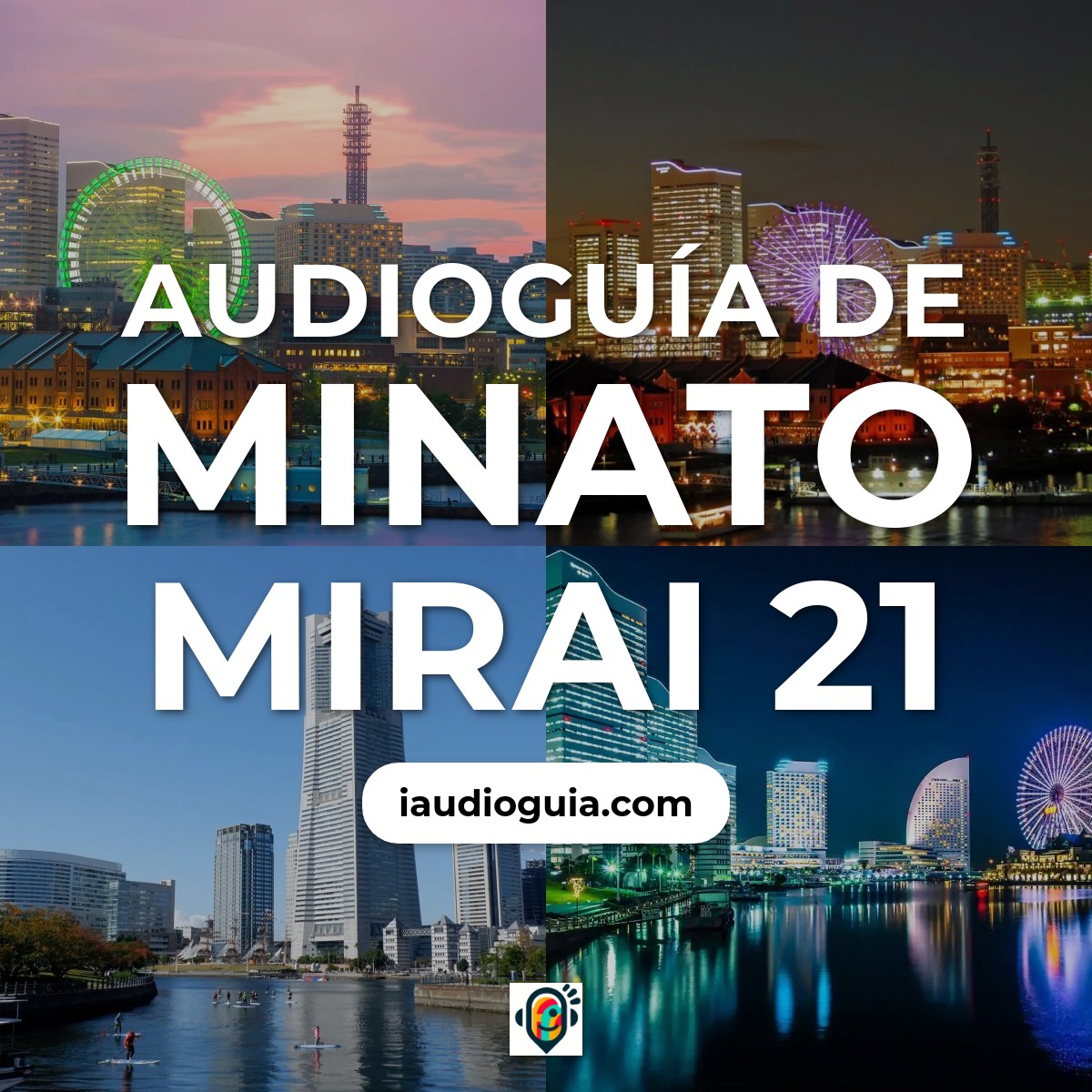 Audioguía de Minato Mirai 21
