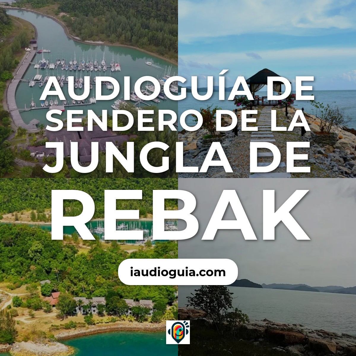 Audioguía de Sendero Jungla Rebak