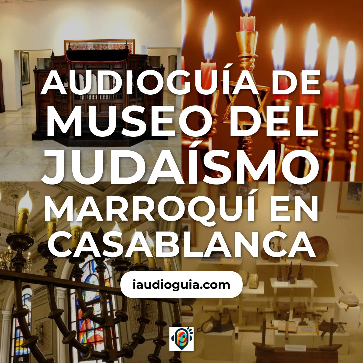 Audioguía de Museo Del Judaismo Marroqui