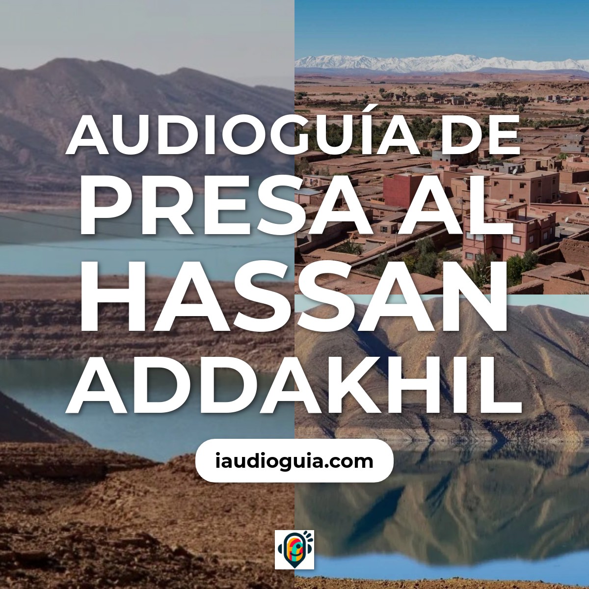 Audioguía de Presa Al Hassan Addakhil