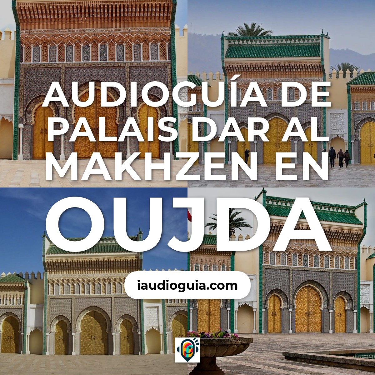 Audioguía de Palais Dar Al Makhzen