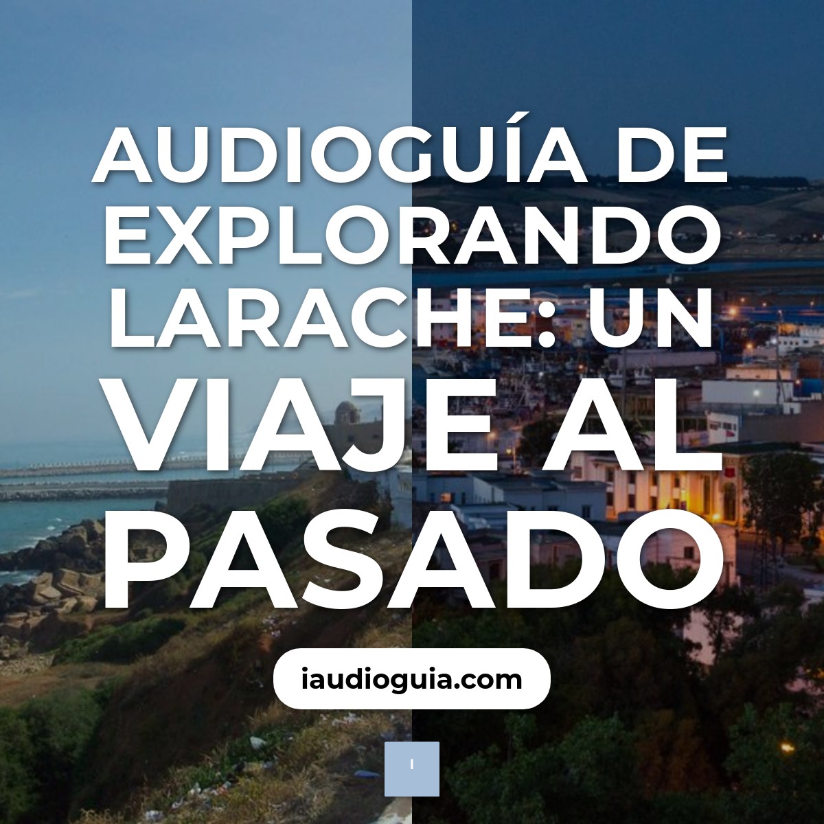 Audioguía de Larache