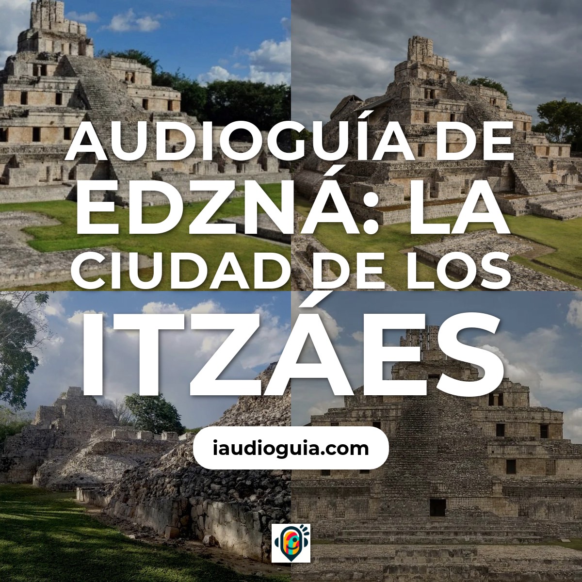 Audioguía de Edzna