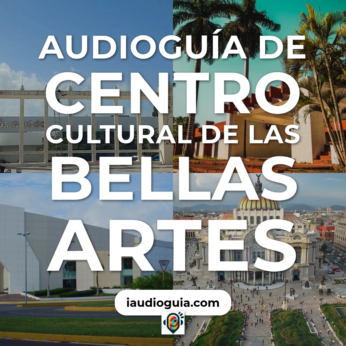 Audioguía de Centro Cultural Bellas Artes