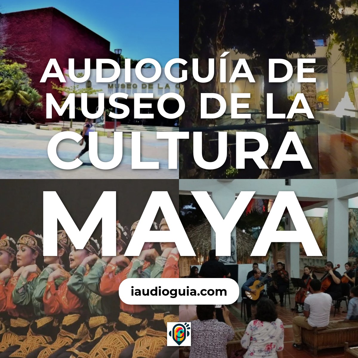 Audioguía de Museo Cultura Maya