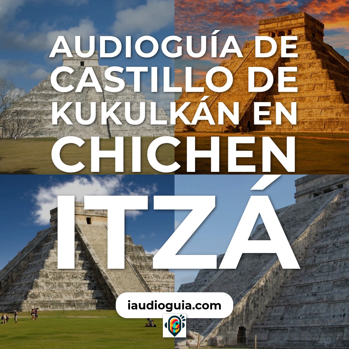 Audioguía de Castillo Piramide Kukulkan