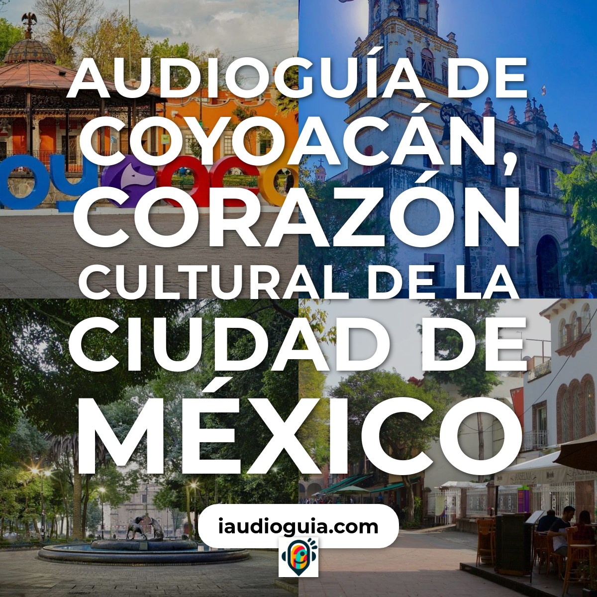Audioguía de Coyoacan