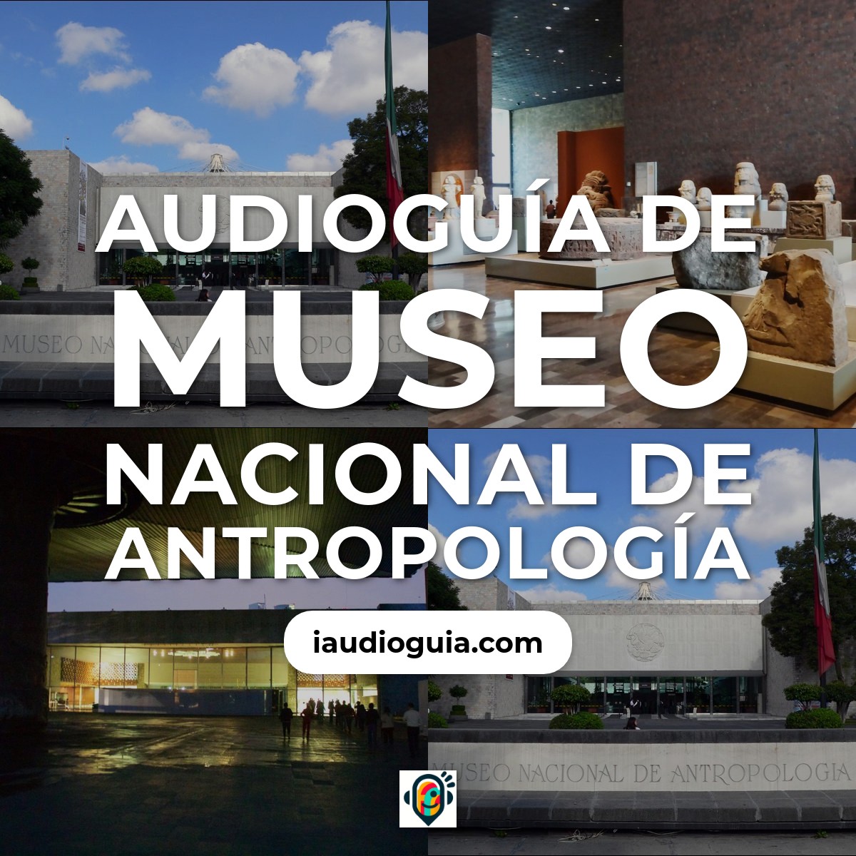 Audioguía de Museo Nacional Antropologia