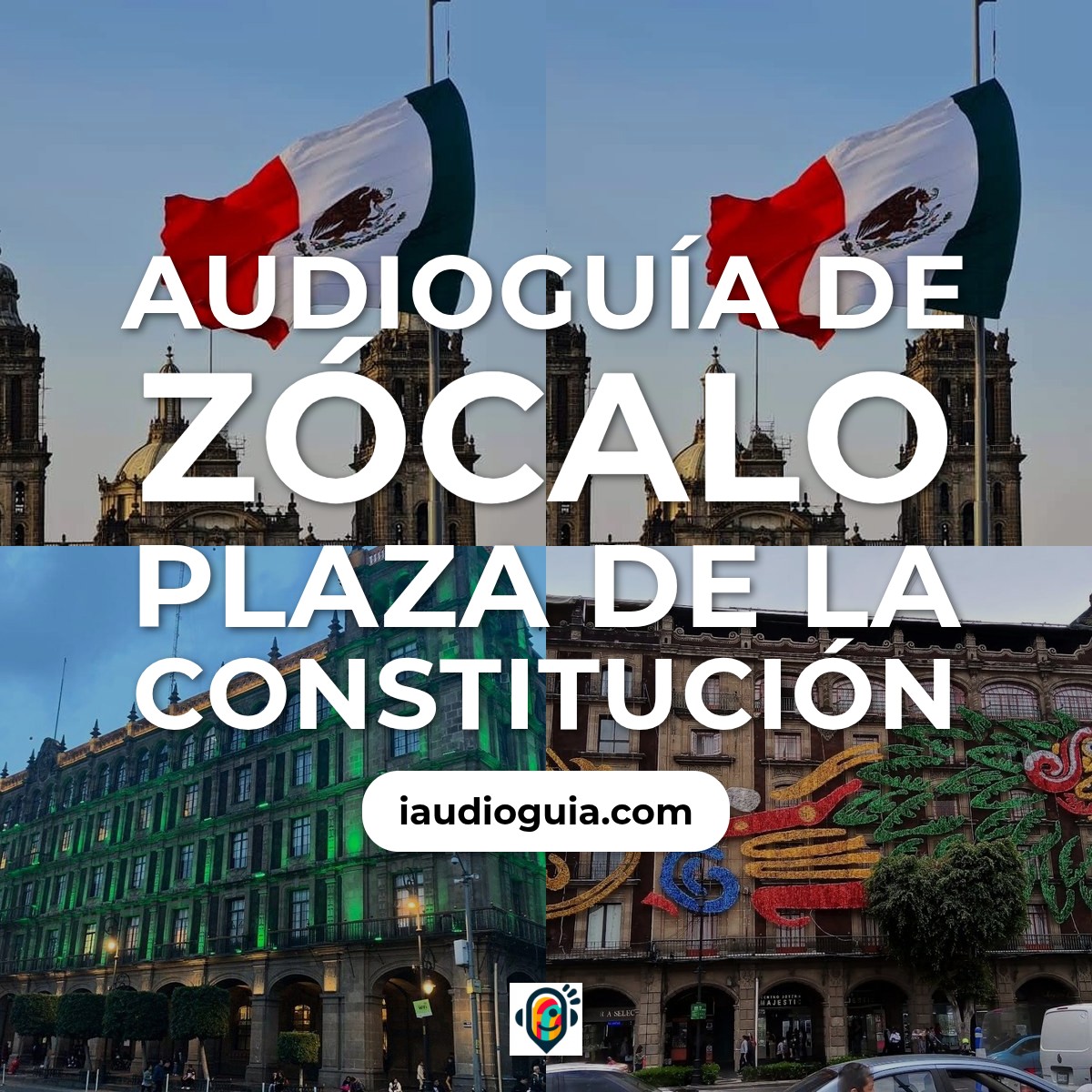 Audioguía de Zocalo Plaza Constitucion