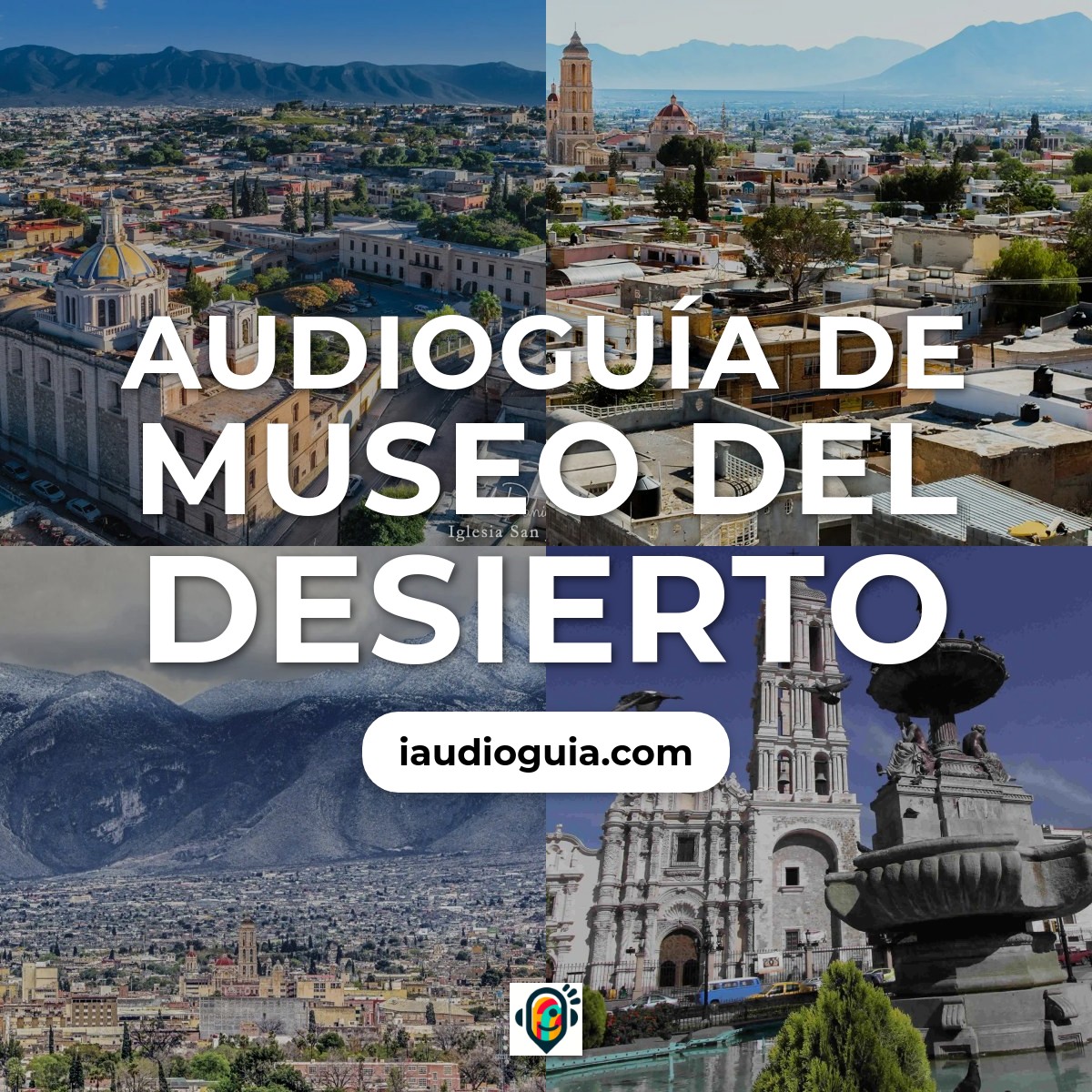 Audioguía de Saltillo