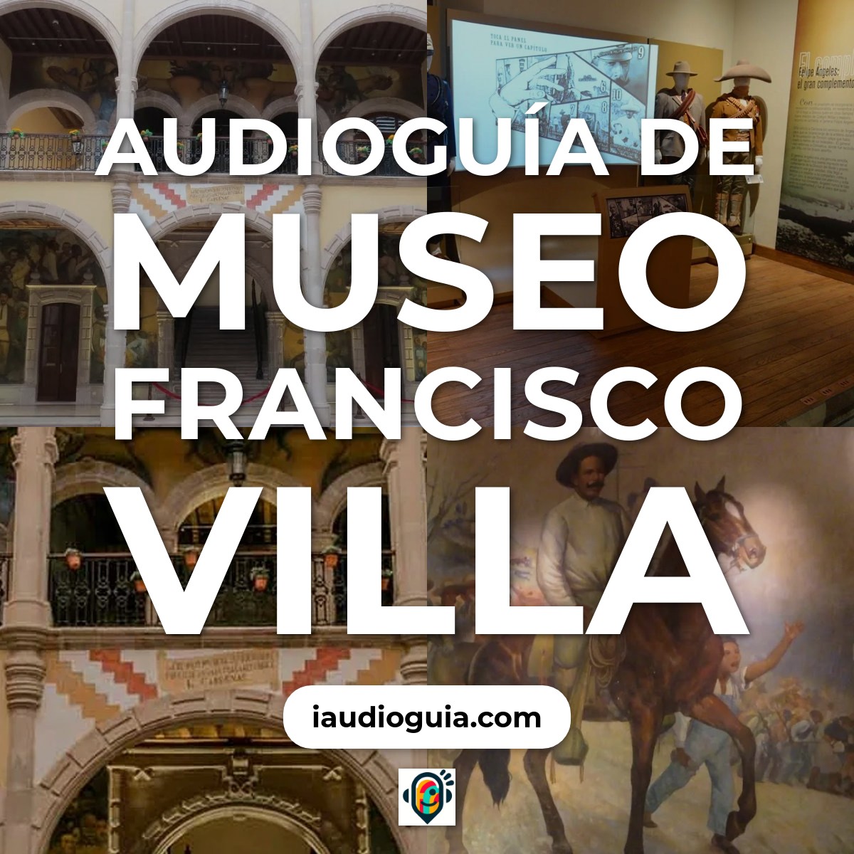 Audioguía de Museo Francisco Villa
