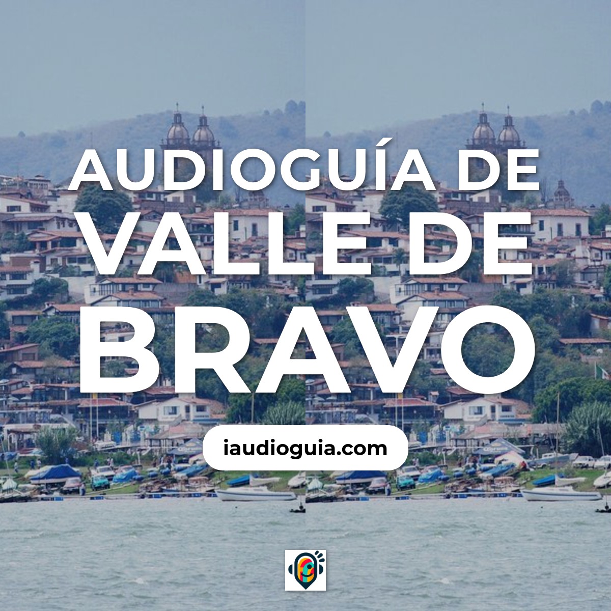 Audioguía de Valle Bravo