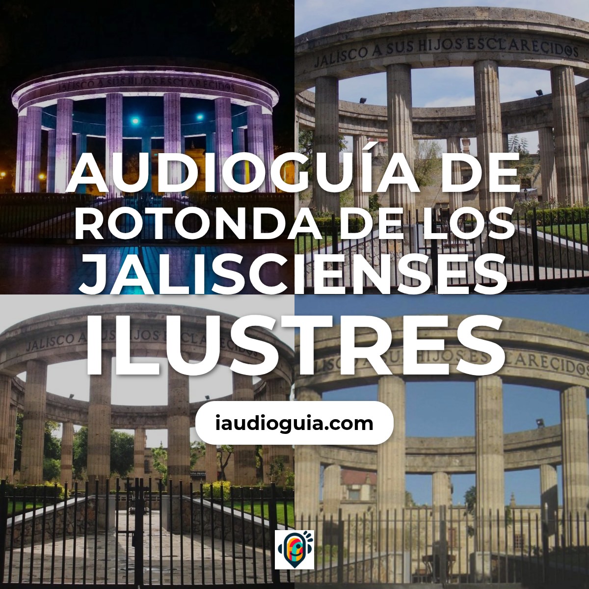Audioguía de Rotonda Jaliscienses Ilustres