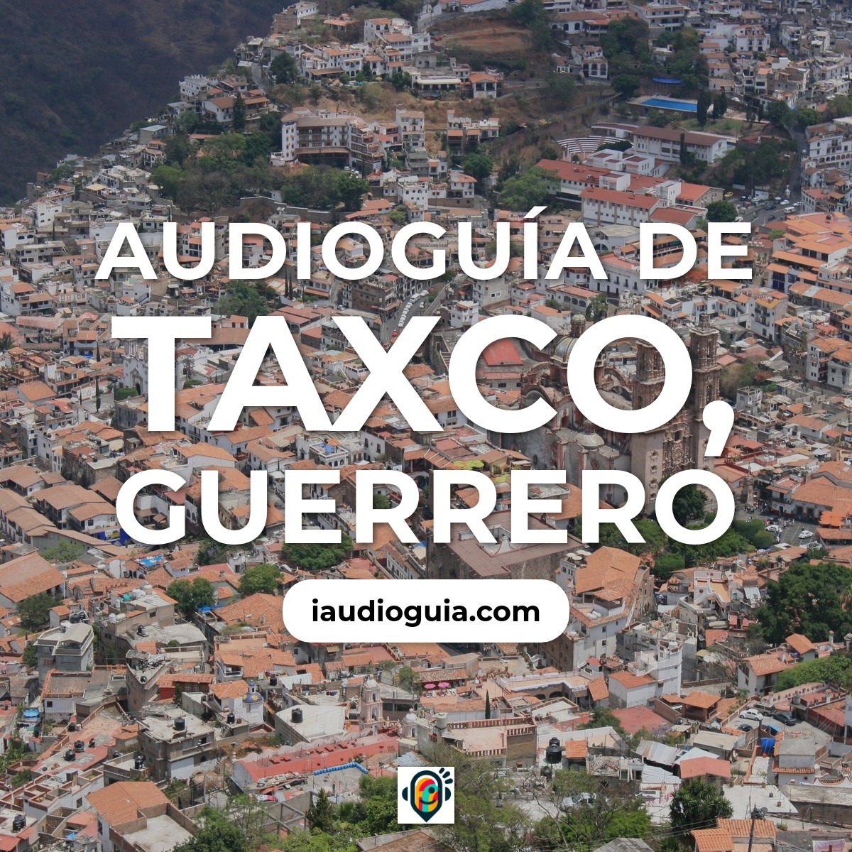 Audioguía de Taxco