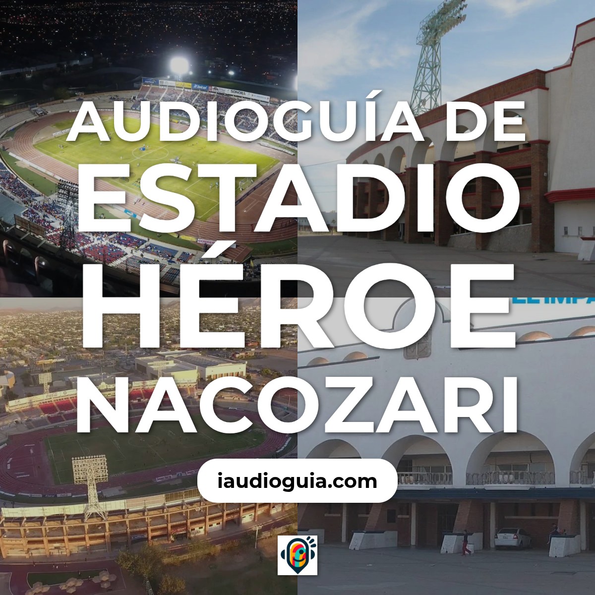 Audioguía de Estadio Heroe Nacozari