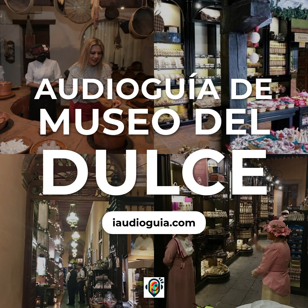 Audioguía de Museo Del Dulce