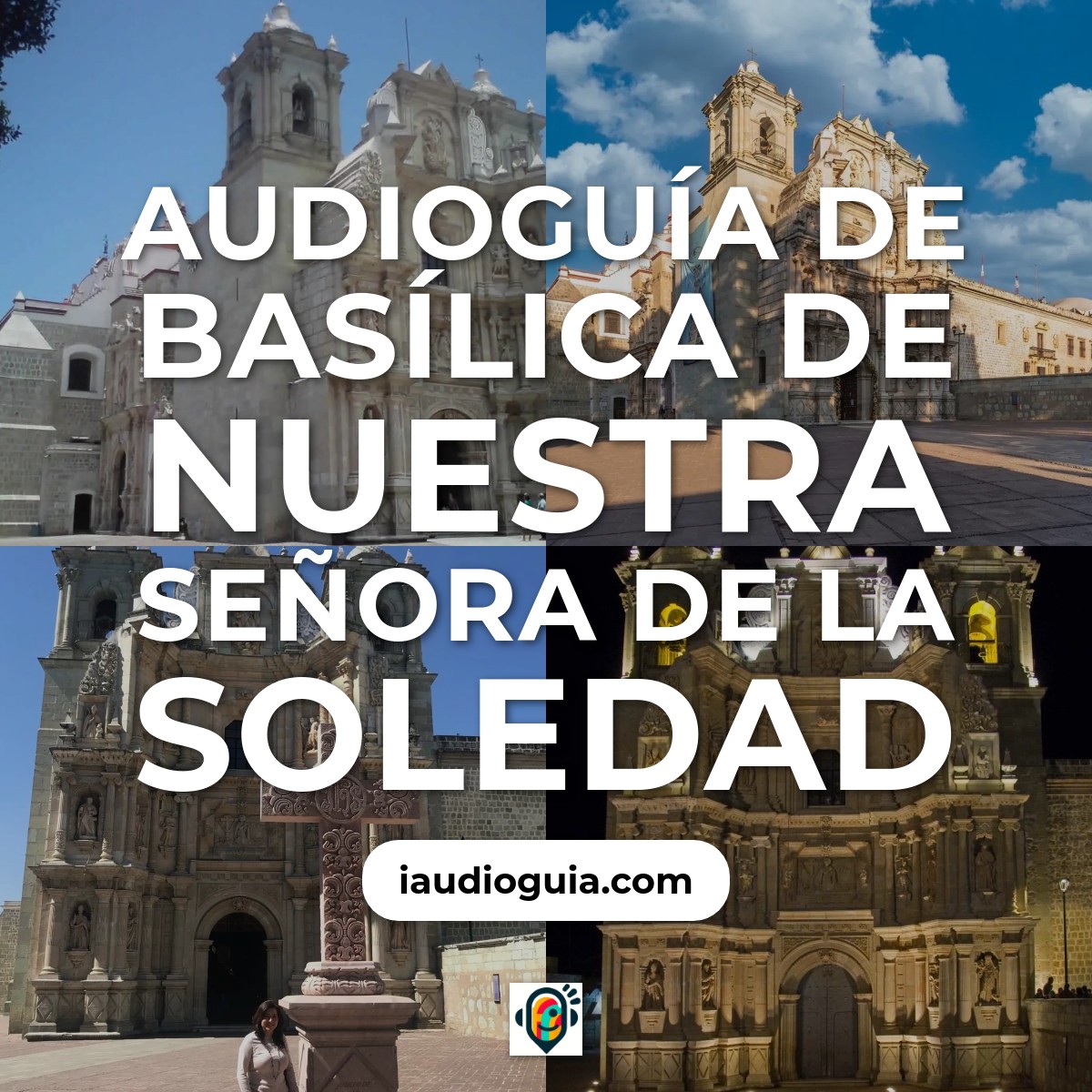 Audioguía de Basilica Nuestra Senora Soledad