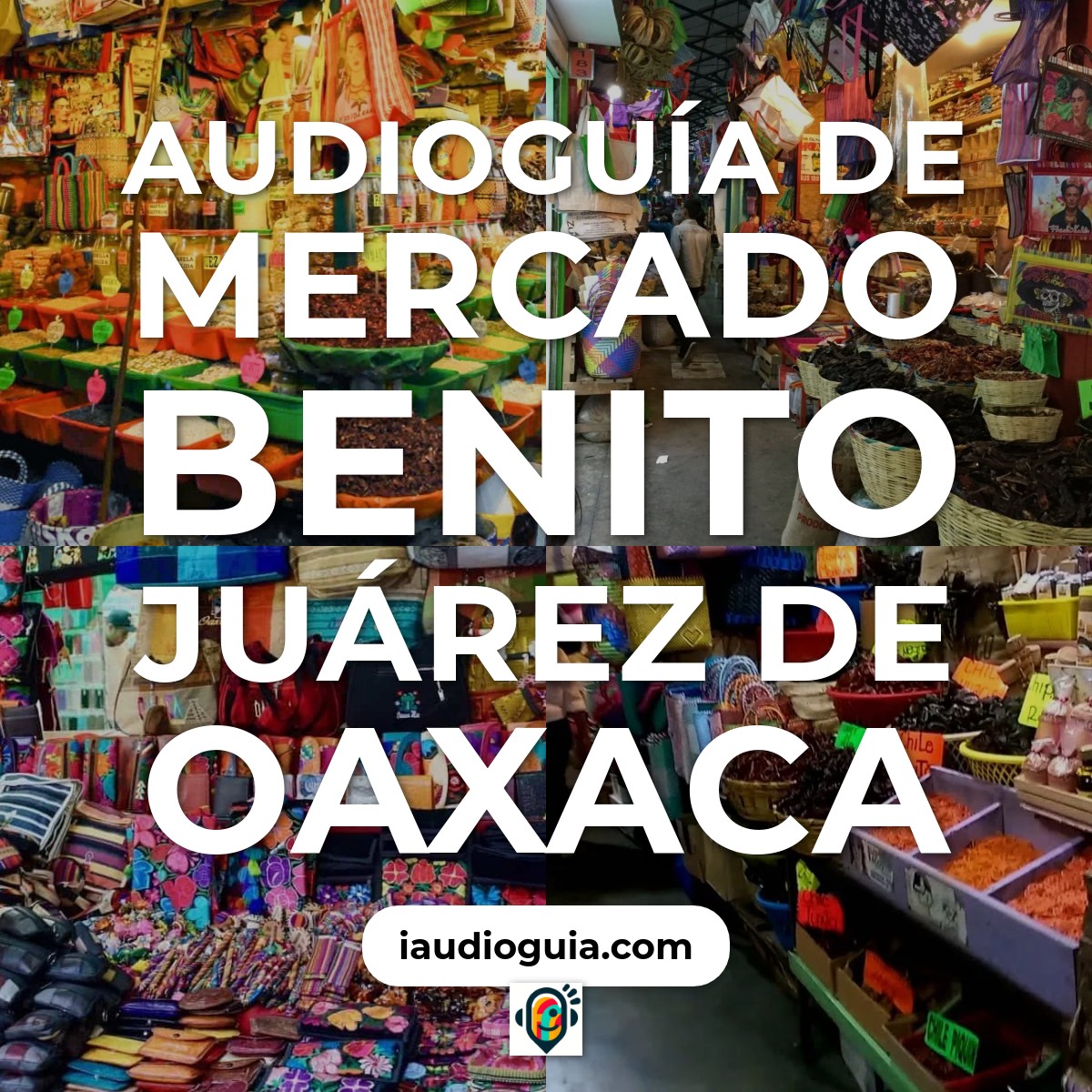 Audioguía de Mercado Benito Juarez