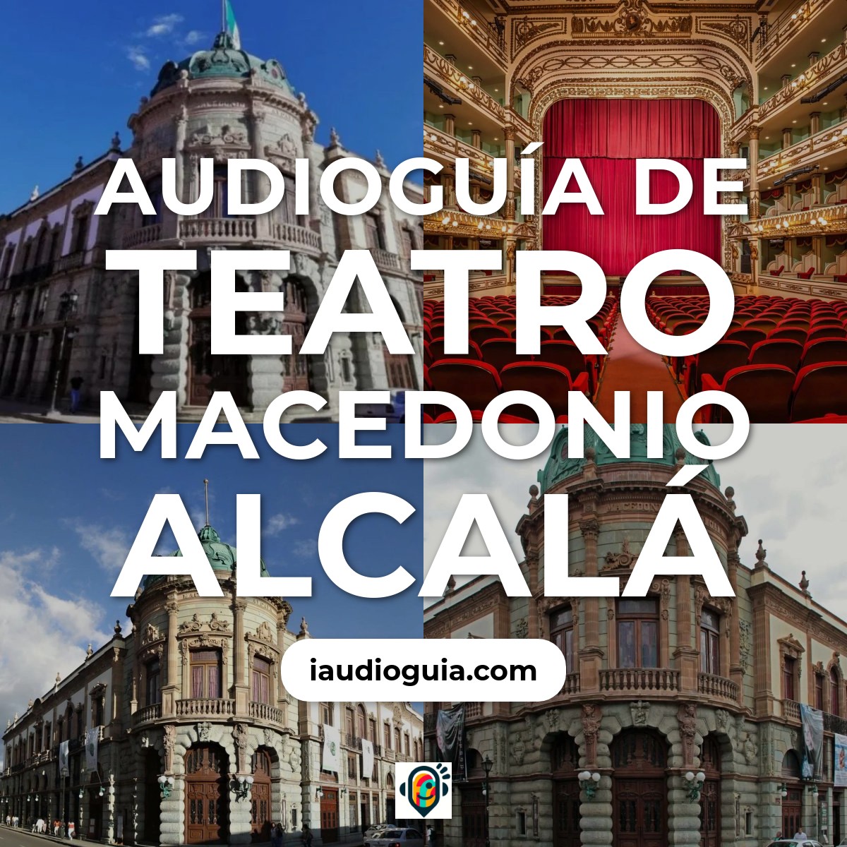 Audioguía de Teatro Macedonio Alcala