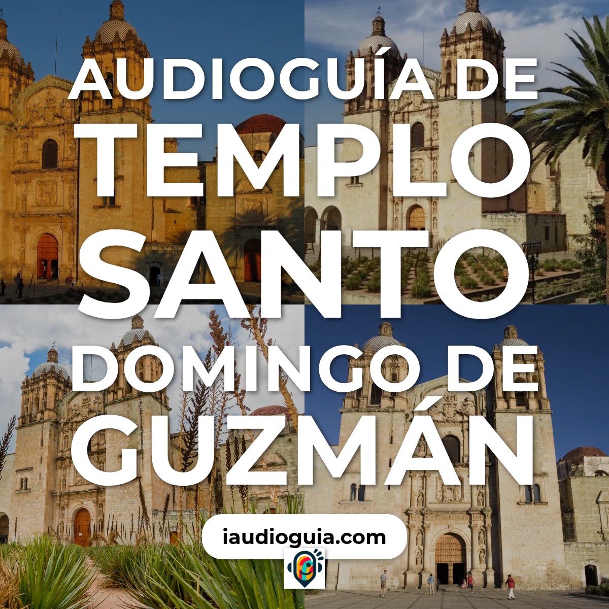 Audioguía de Templo Santo Domingo Guzman