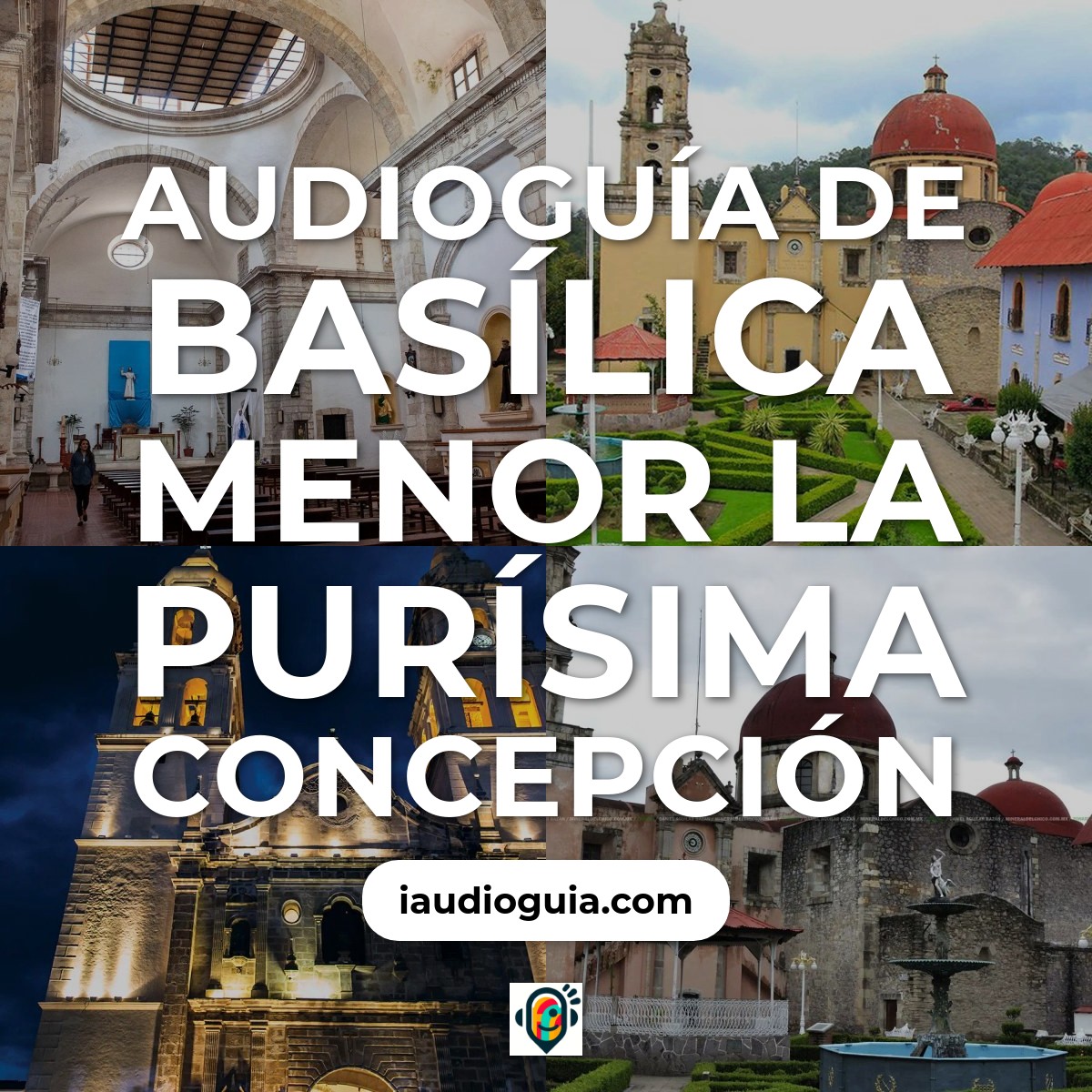 Audioguía de Basilica Menor Purisima Concepcion
