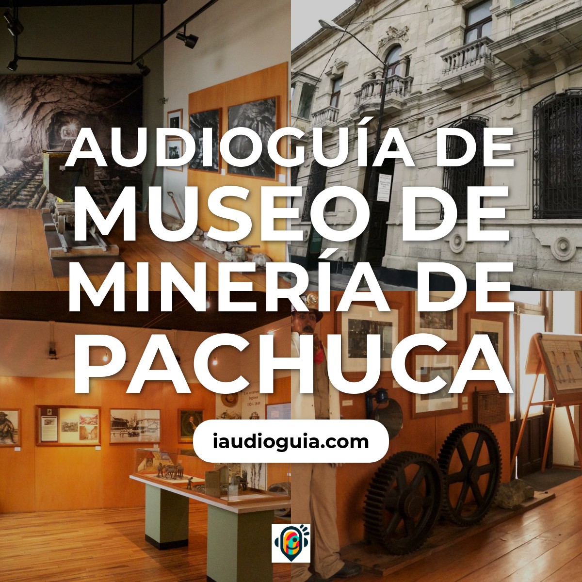 Audioguía de Museo Mineria