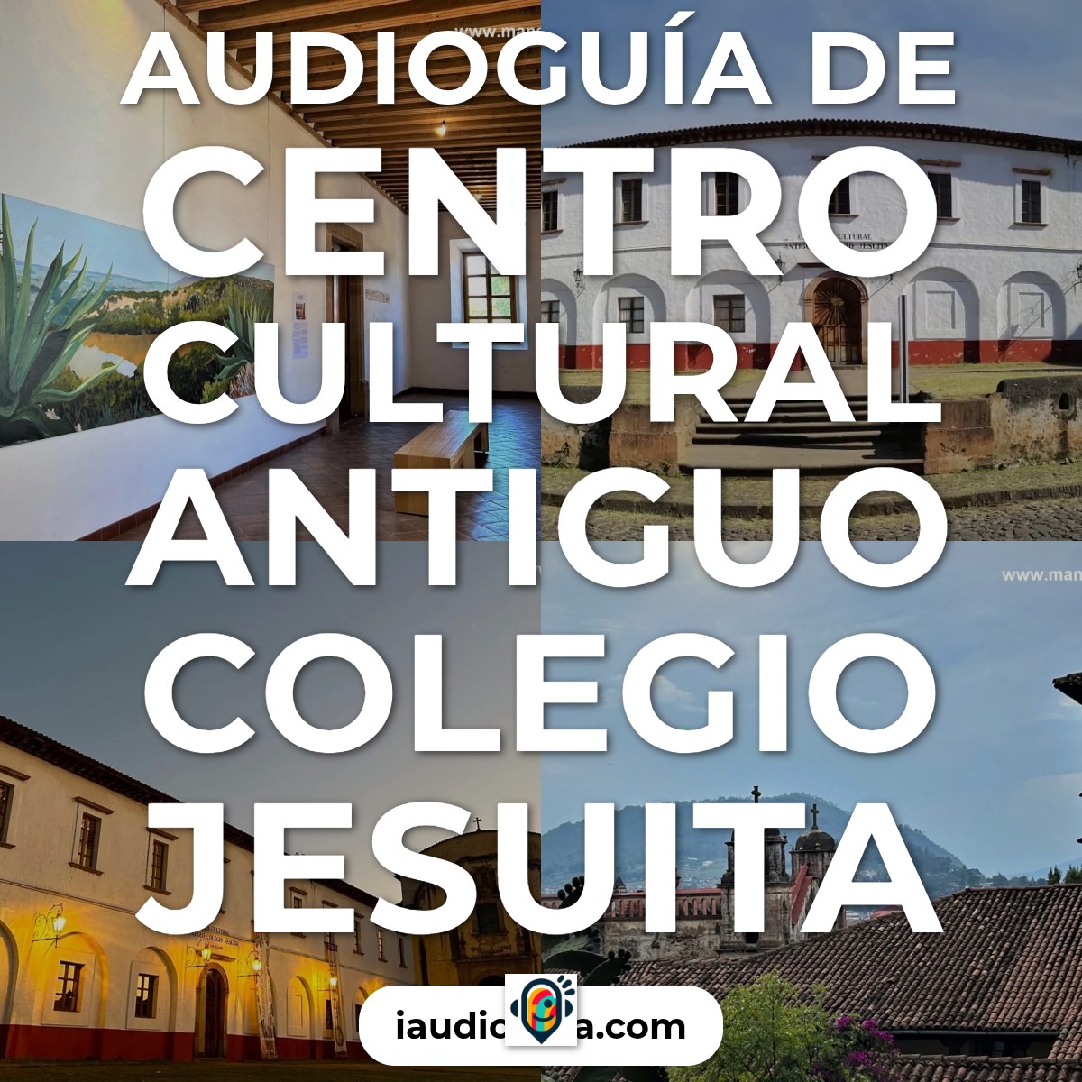 Audioguía de Centro Cultural Antiguo Colegio Jesuita