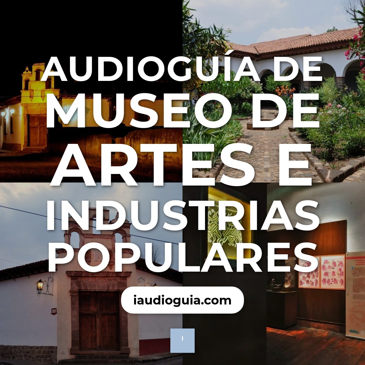 Audioguía de Museo Artes E Industrias Populares