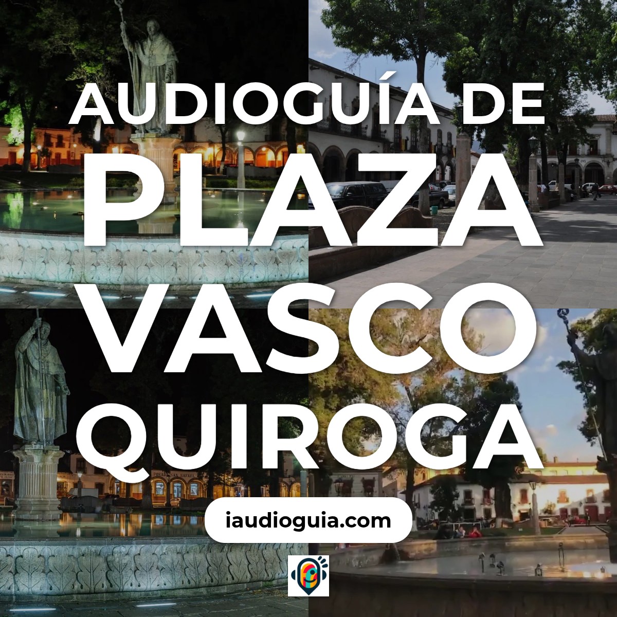 Audioguía de Plaza Vasco Quiroga