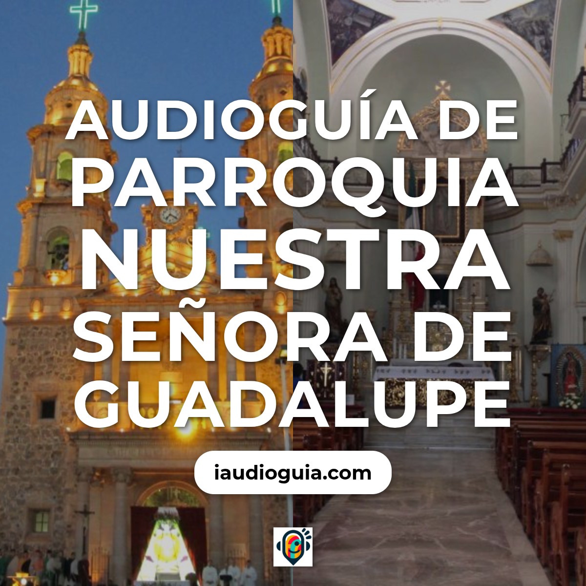 Audioguía de Parroquia Nuestra Senora Guadalupe