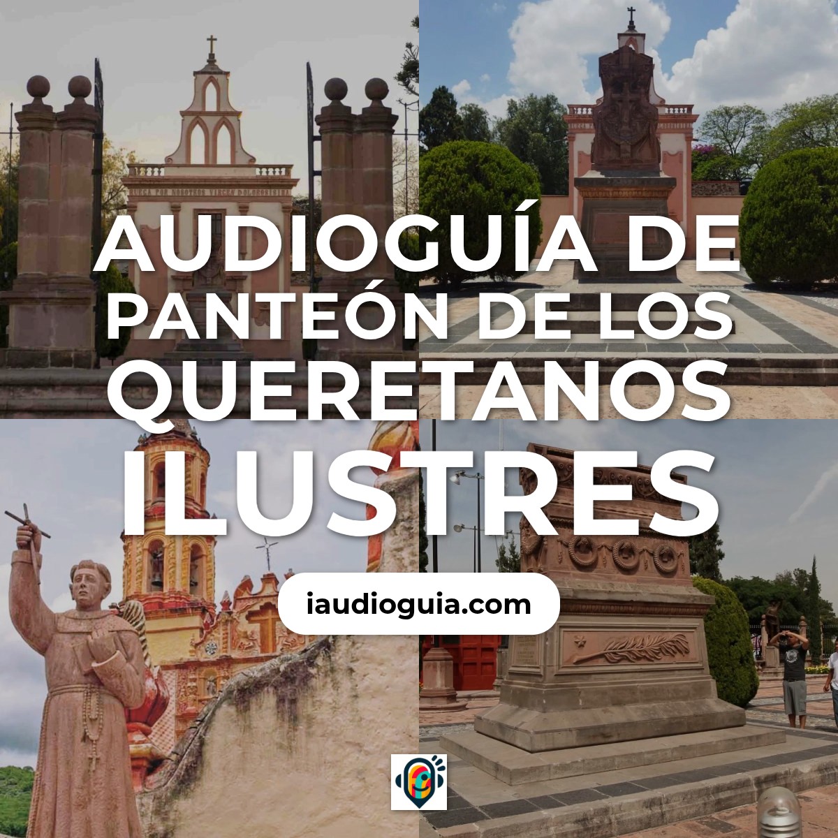 Audioguía de Panteon Queretanos Ilustres