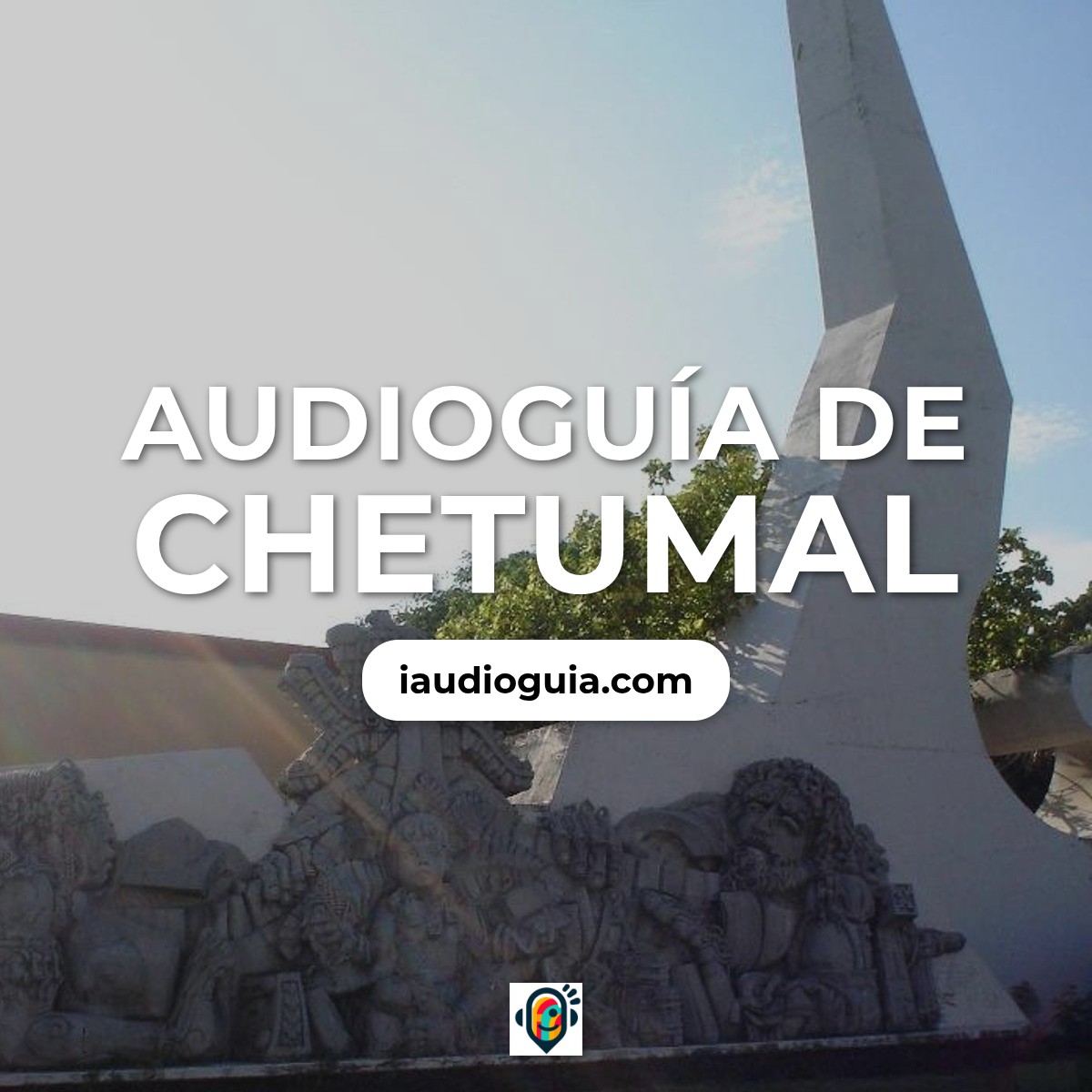 Audioguía de Chetumal