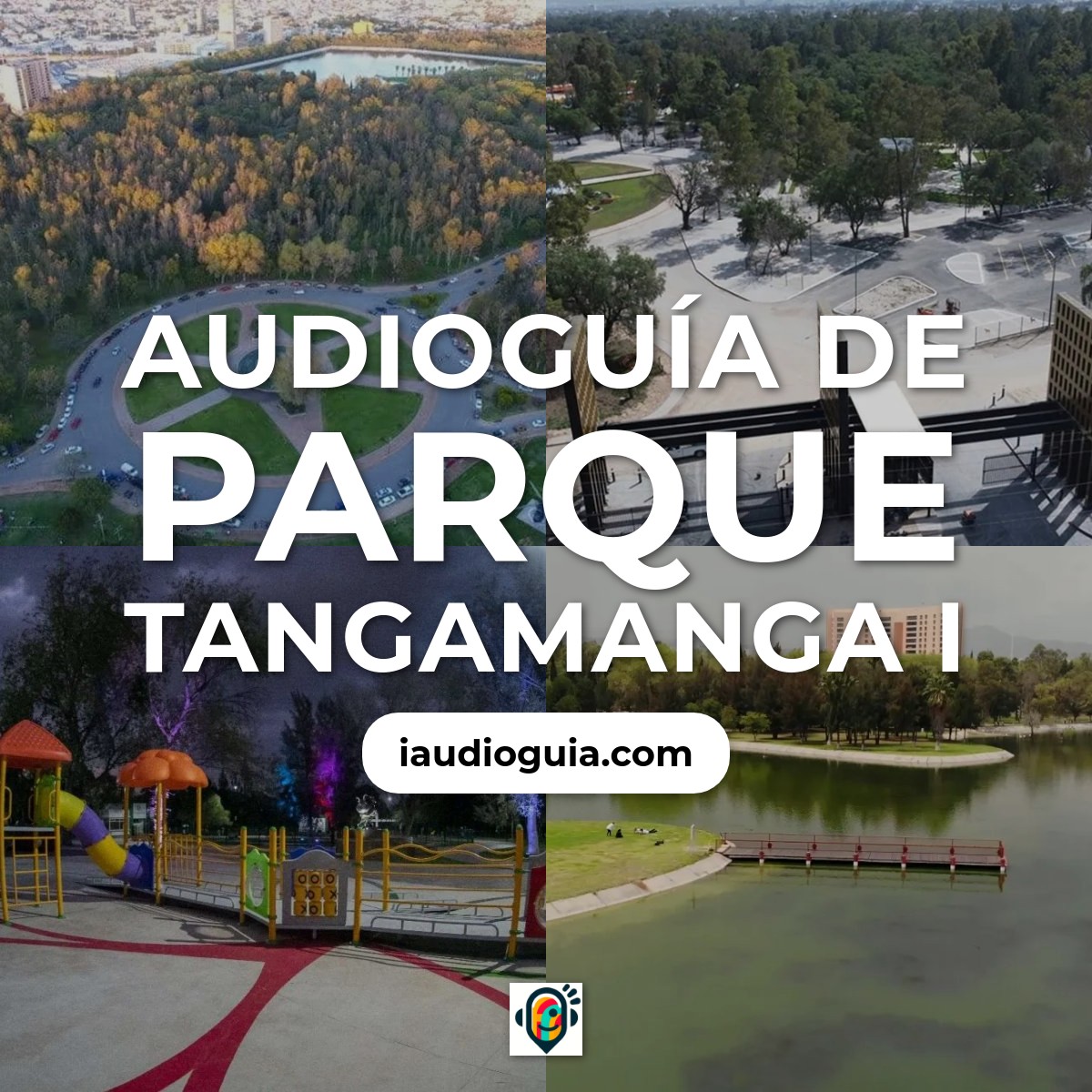 Audioguía de Parque Tangamanga I