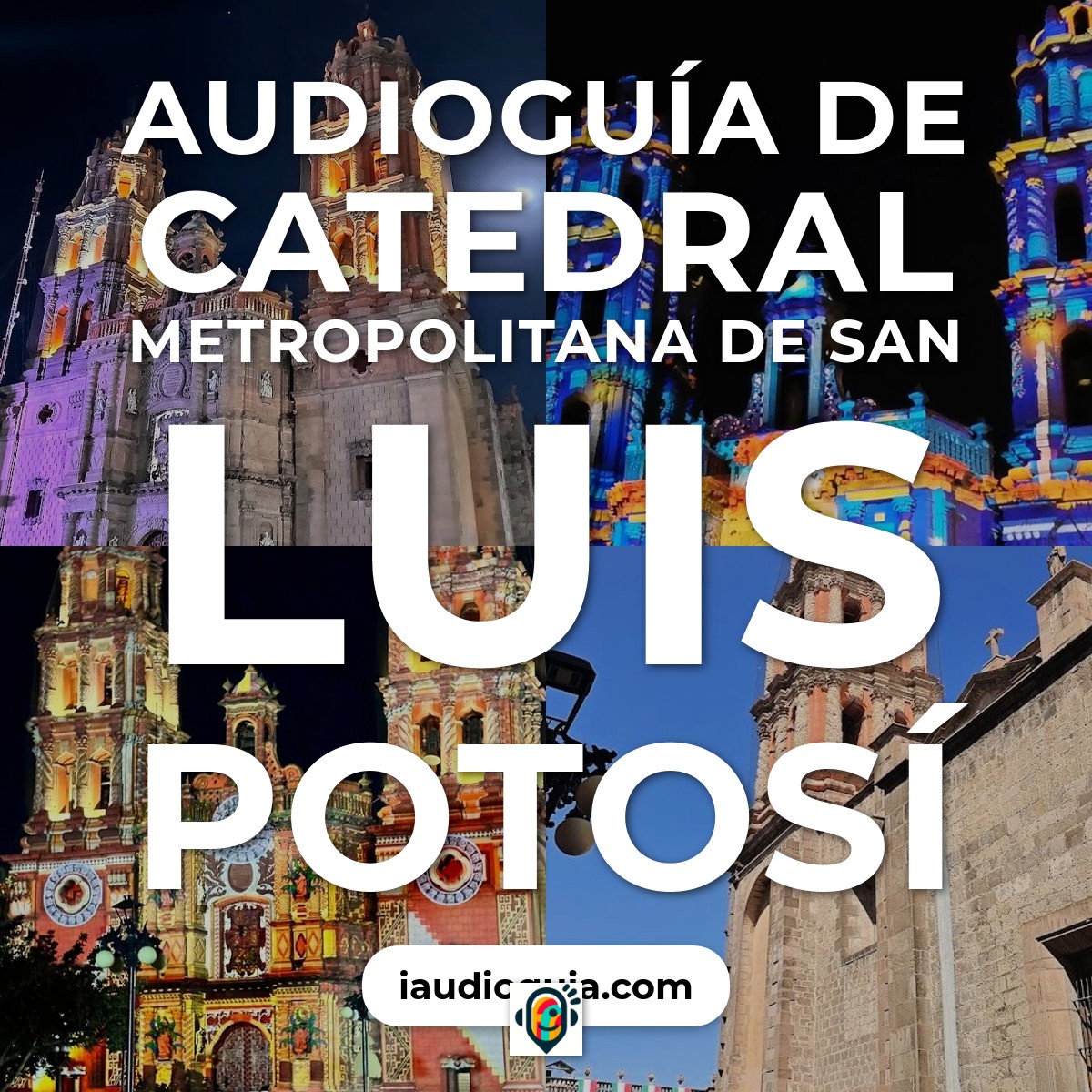 Audioguía de San Luis Potosi