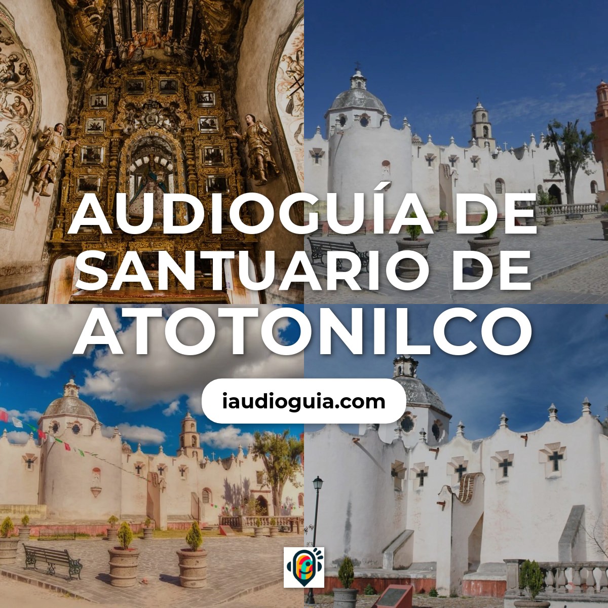 Audioguía de Santuario Atotonilco