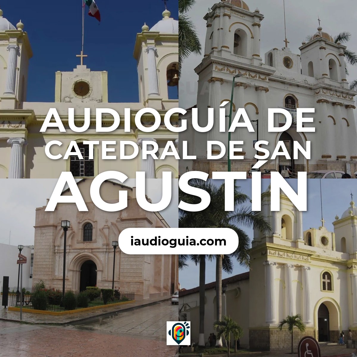 Audioguía de Catedral San Agustin