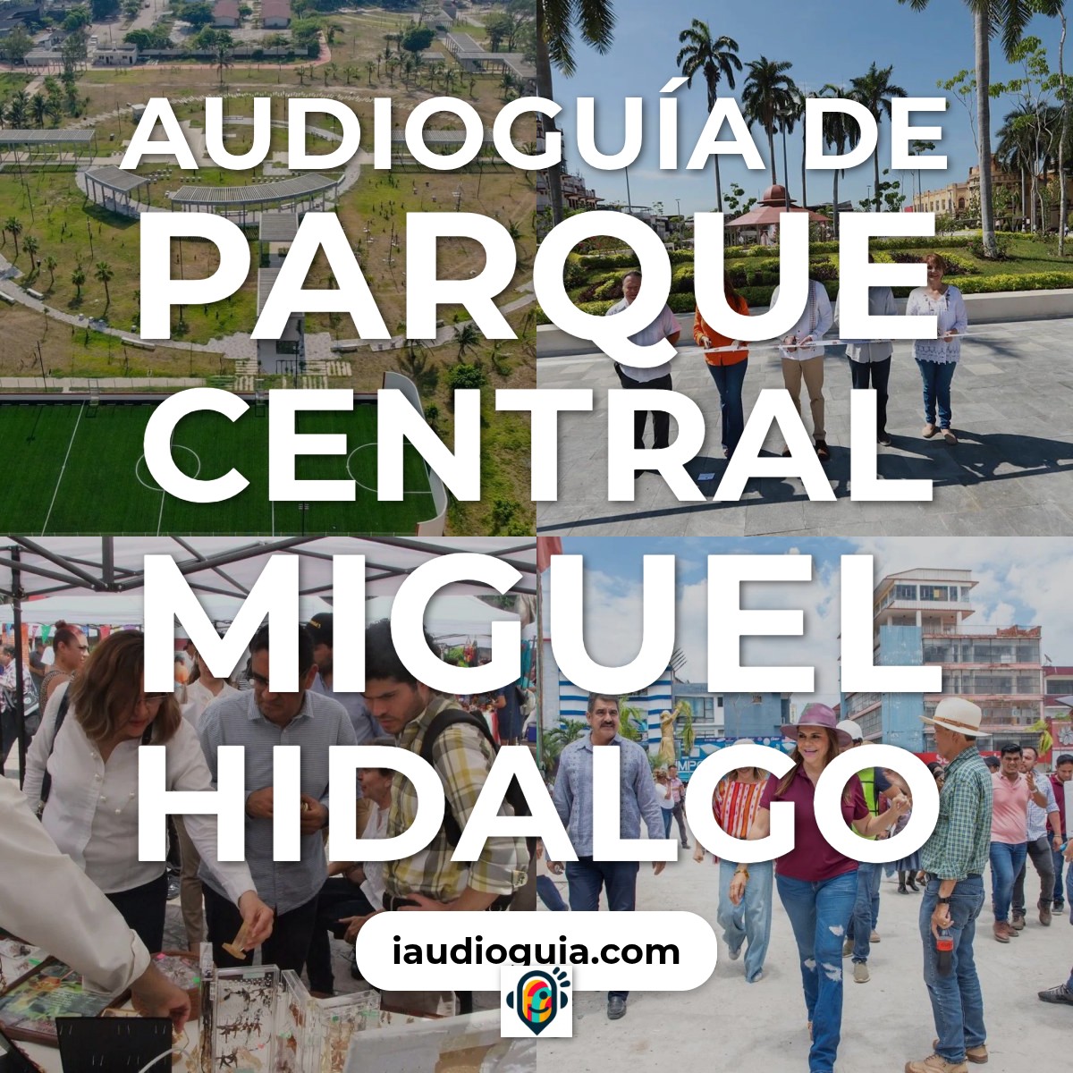 Audioguía de Parque Central Miguel Hidalgo