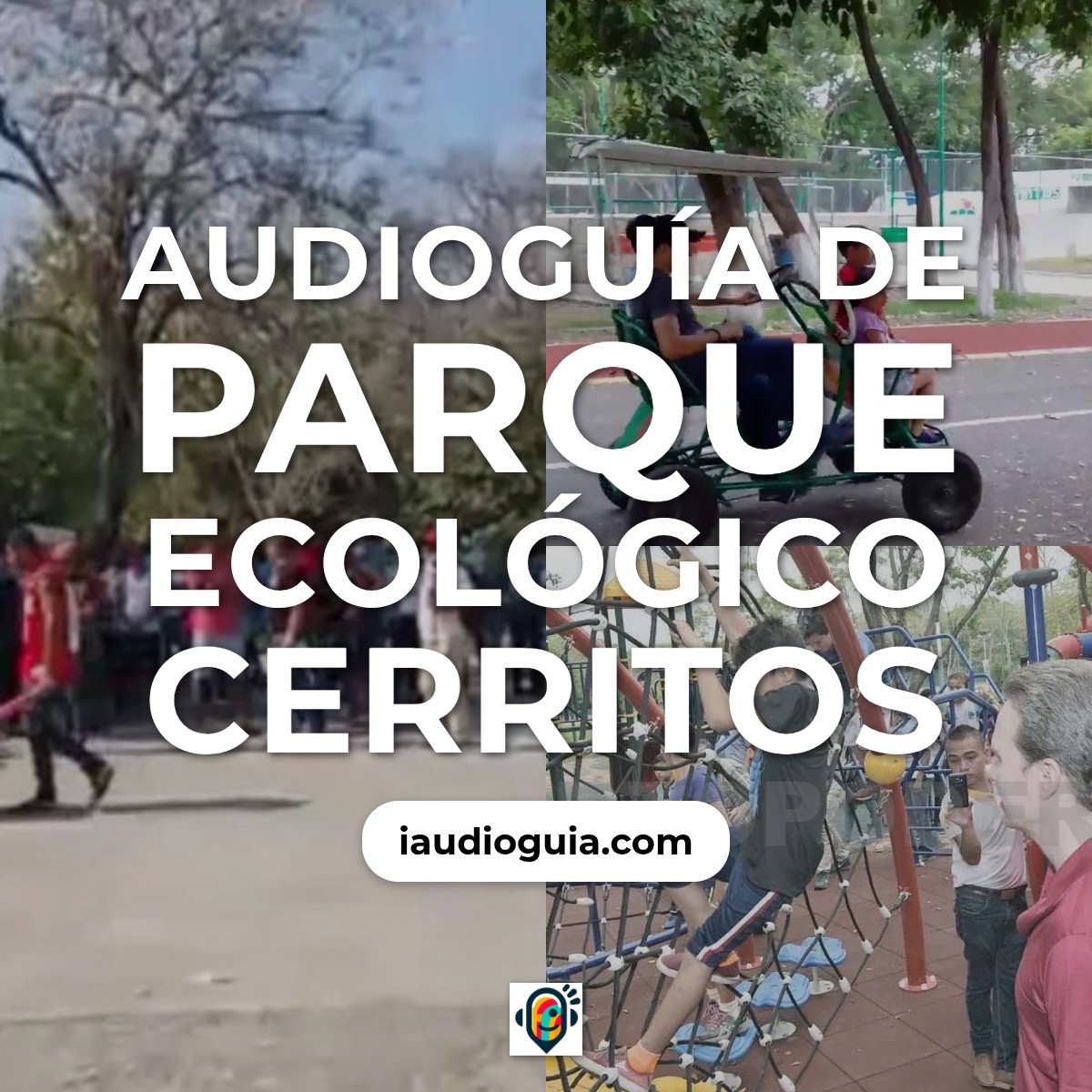 Audioguía de Parque Ecologico Cerritos