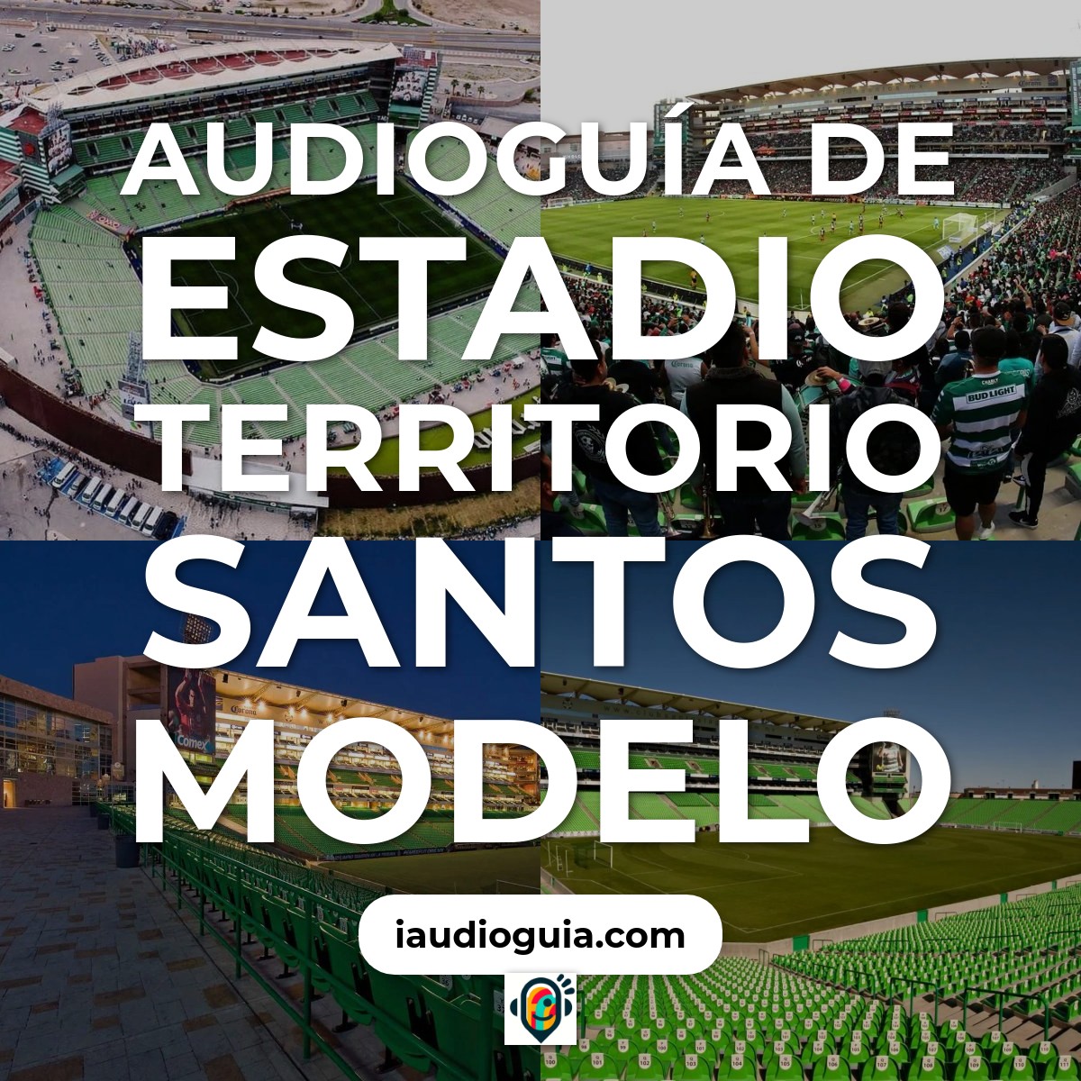 Audioguía de Estadio Territorio Santos Modelo