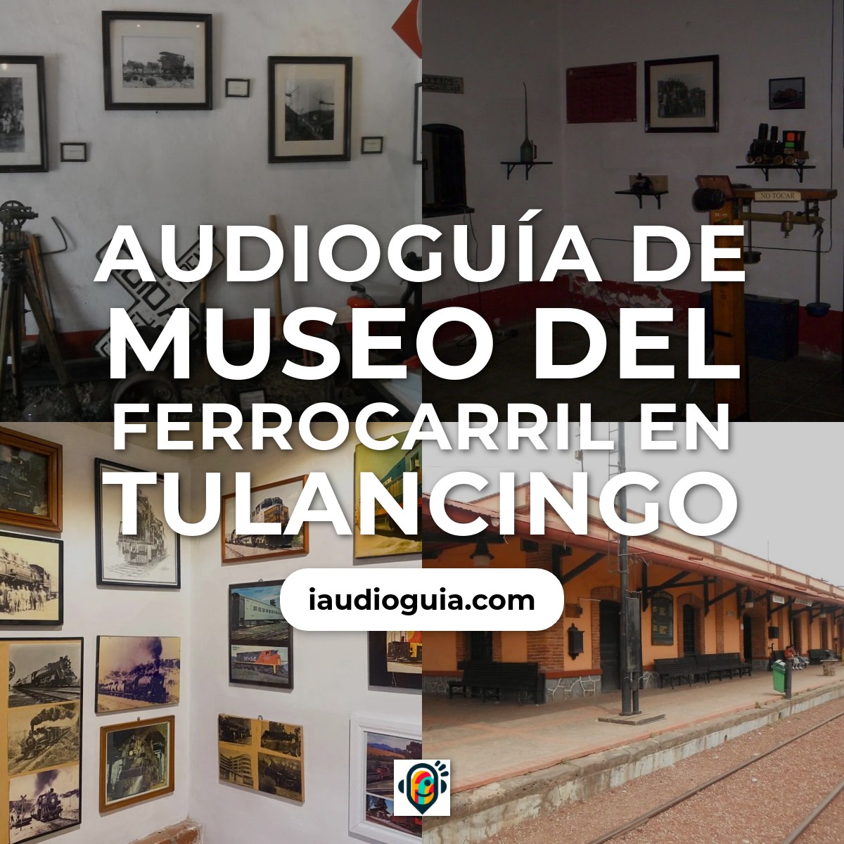 Audioguía de Museo del Ferrocarril en Tulancingo