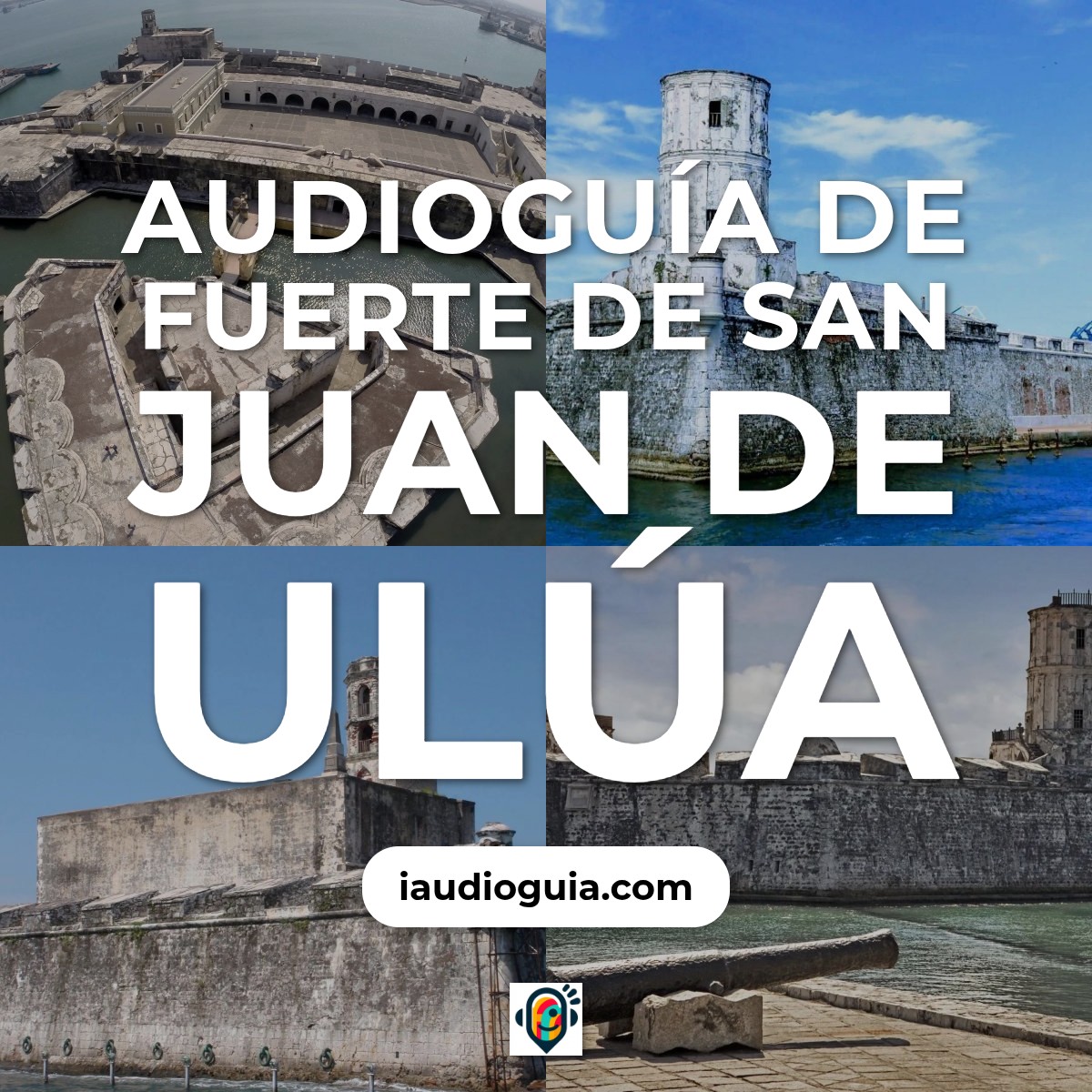 Audioguía de Fuerte San Juan Ulua