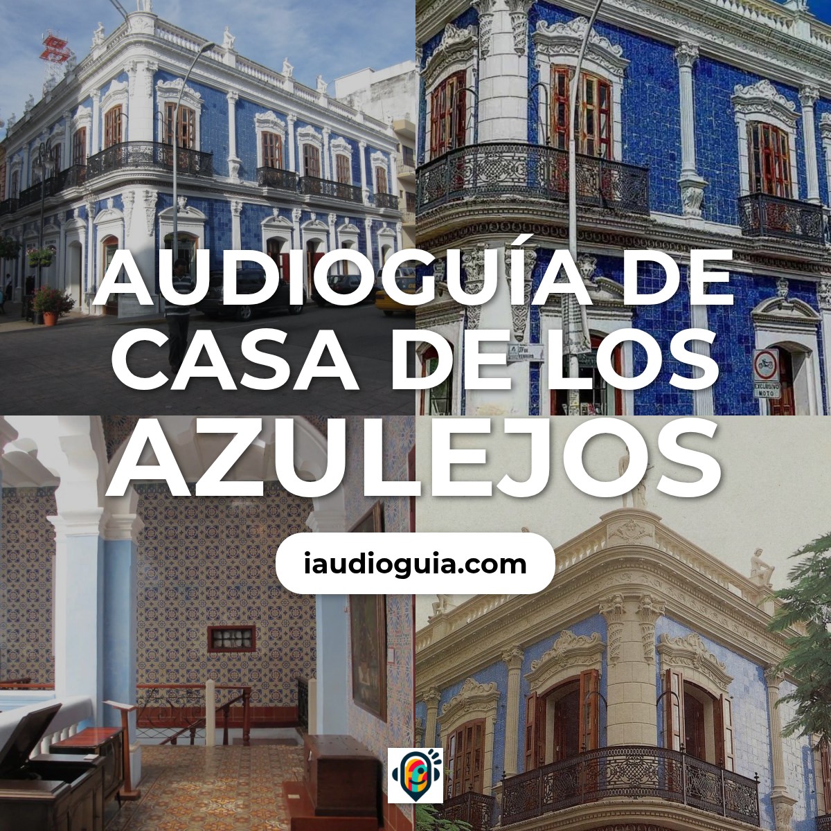 Audioguía de Casa Azulejos