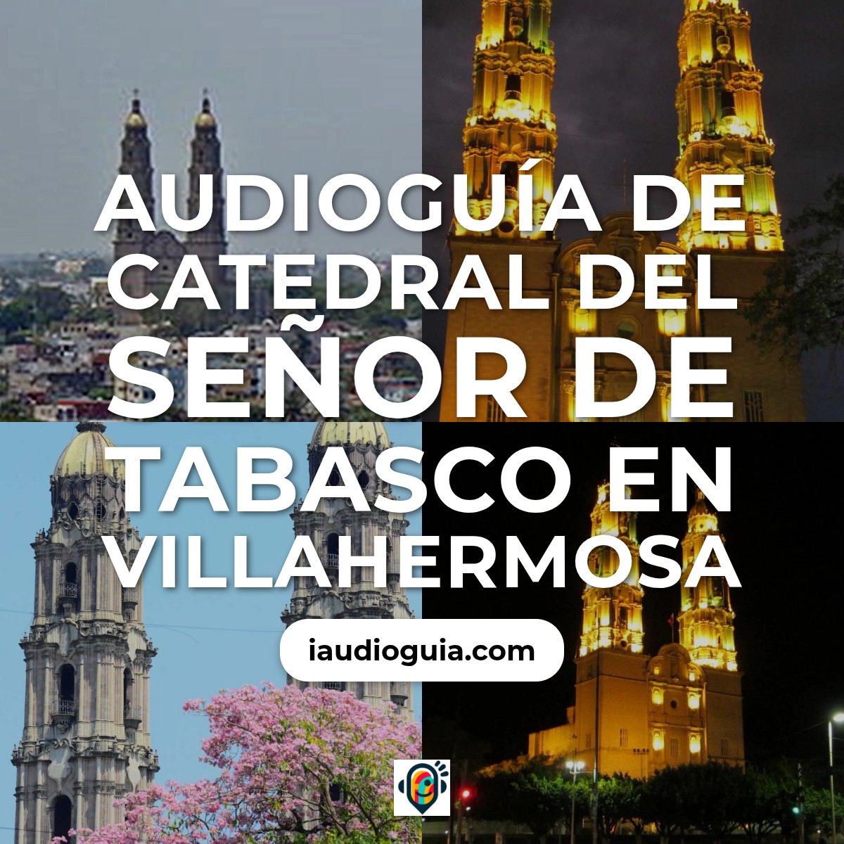 Audioguía de Villahermosa