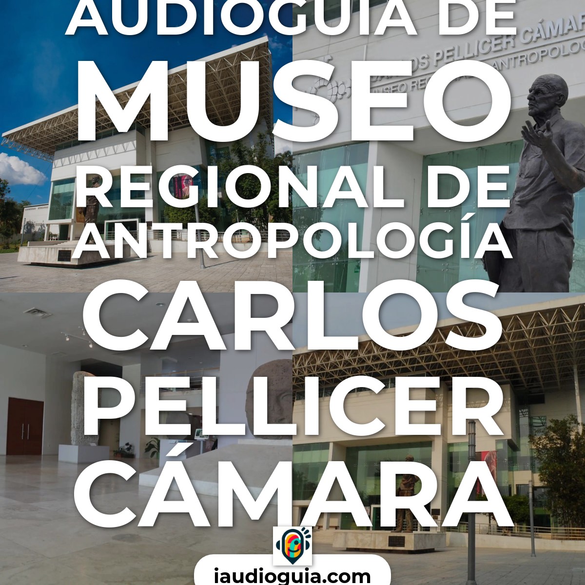 Audioguía de Museo Regional Antropologia Carlos Pellicer Camara