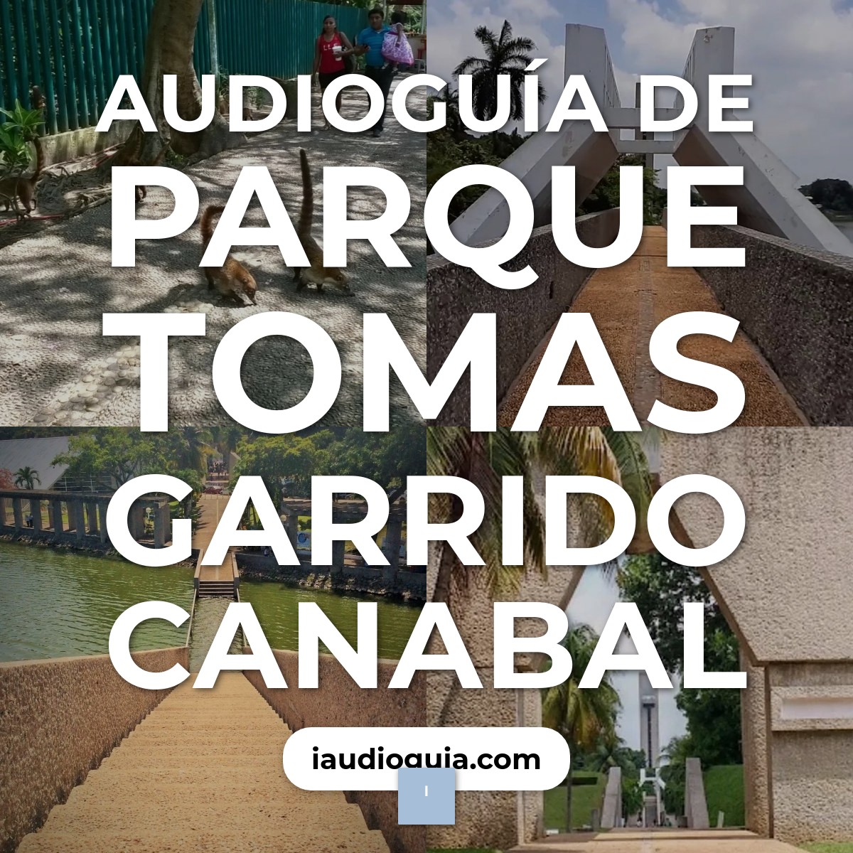 Audioguía de Parque Tomas Garrido Canabal