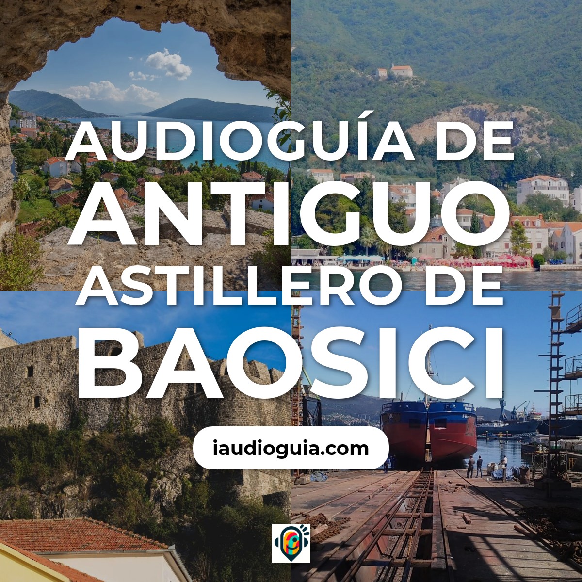 Audioguía de Antiguo Astillero
