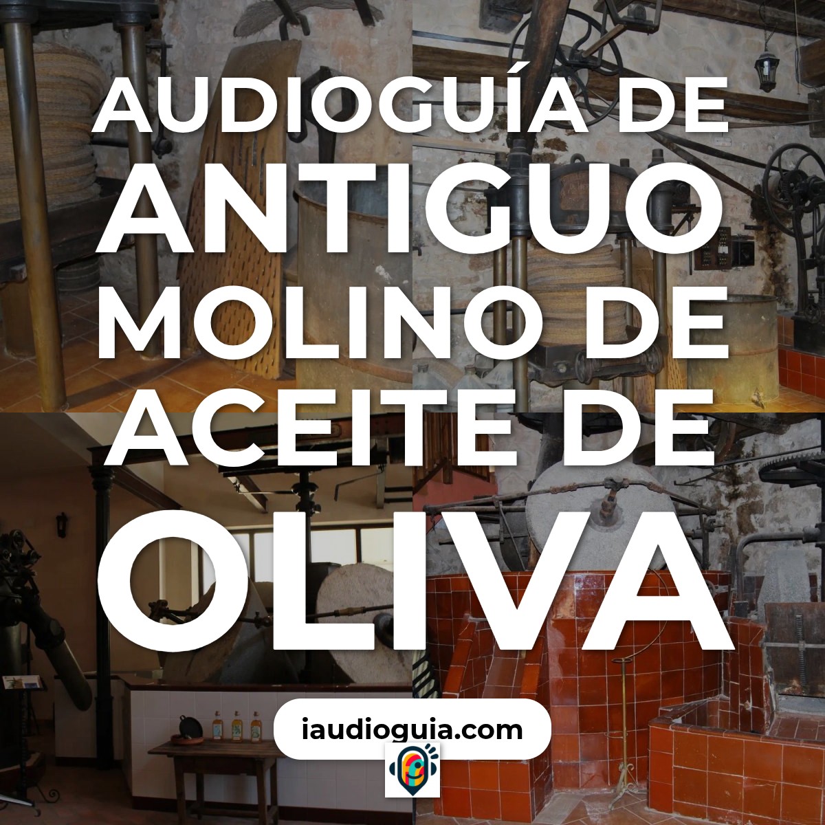 Audioguía de Antiguo Molino Aceite Oliva