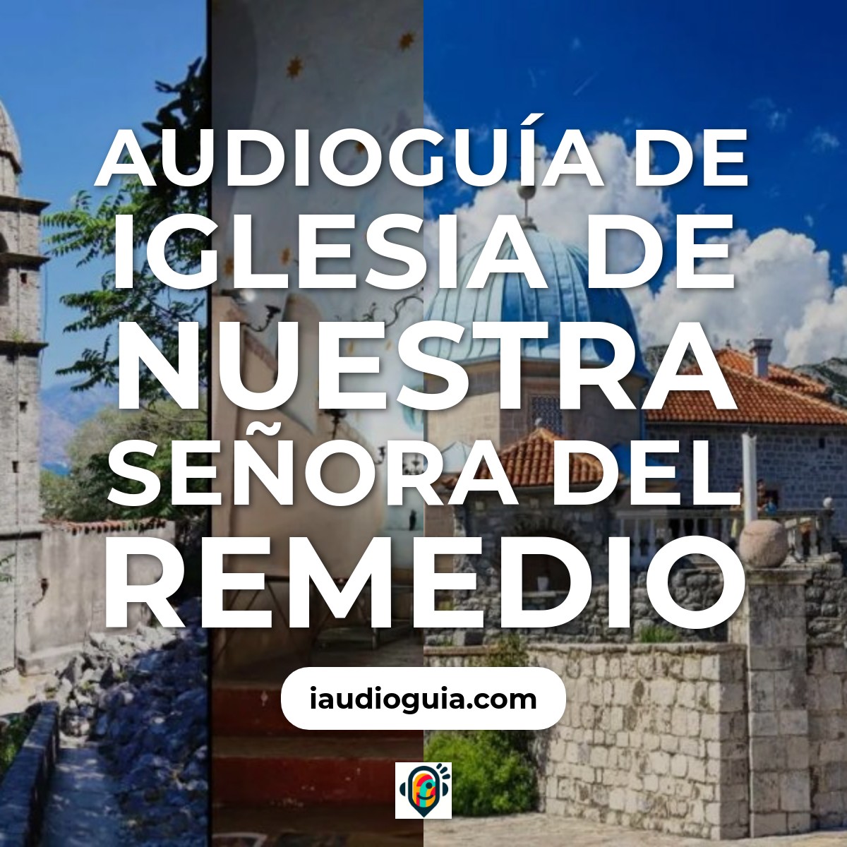 Audioguía de Iglesia Nuestra Senora Del Remedio