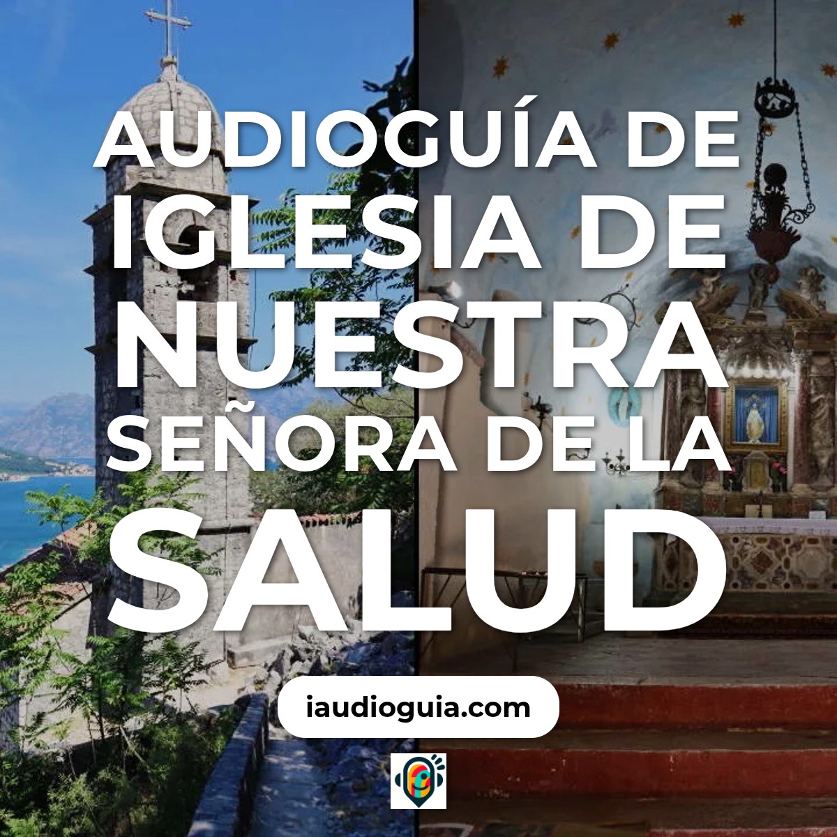 Audioguía de Iglesia Nuestra Senora Salud